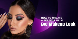 How to Create a Perfect Halo Eye Makeup Look
