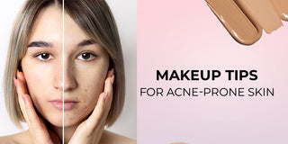 Makeup Tips for Acne-Prone Skin