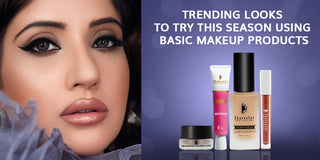 Trending Looks to Try This Season Using Basic Makeup Products