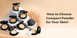 How to Choose the Right Compact Powder: Tips for Flawless Results