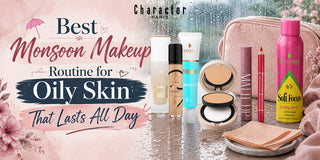 Best Monsoon Makeup Routine for Oily Skin That Lasts All Day