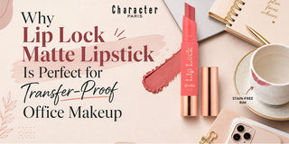 Why Lip Lock Matte Lipstick Is Perfect for Transfer-Proof Office Makeup